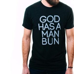 GOD HAS A MAN BUN comfy Tee - Bold Graphic Design